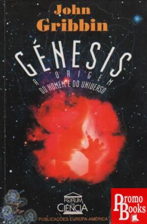 GÉNESIS - AS ORIGENS DO HOMEM NO UNIVERSO