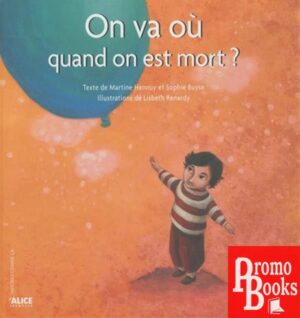 ON VA OÙ QUAND ON EST MORT?