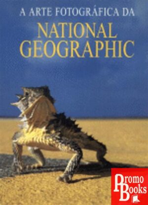 A ARTE FOTOGRÁFICA DA NATIONAL GEOGRAPHIC