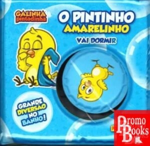 LIVRO BANHO: O PINTINHO AMARELINHO VAI DORMIR