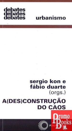 (DES)CONSTRUÇÃO DO CAOS (A): PROPOSTAS URBANAS PARA SÃO PAULO