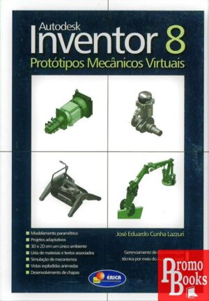 AUTODESK INVENTOR 8: PROTÓTIPOS MECÂNICOS VIRTUAIS