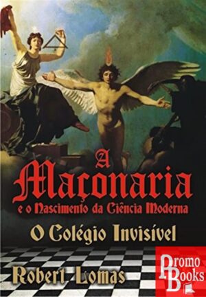 A MAÇONARIA E O NASCIMENTO DA CIÊNCIA MODERNA