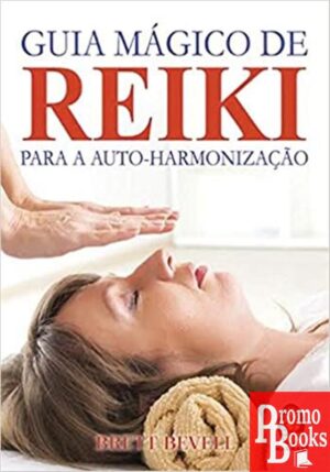 GUIA MÁGICO DE REIKI PARA A AUTO-HARMONIZAÇÃO