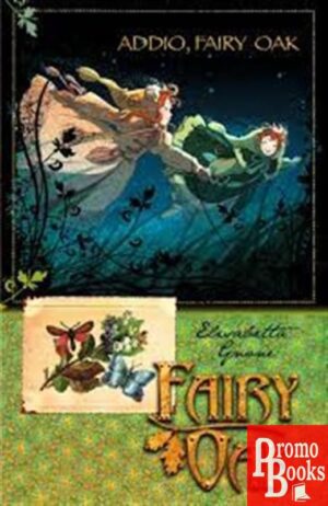 FAIRY OAK : ADDIO, FAIRY OAK