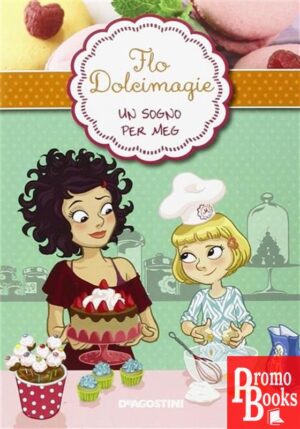 FLO DOLCIMAGIE 1 - UN SOGNO PER MEG