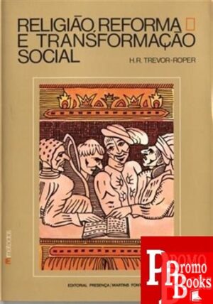 RELIGIÃO, REFORMA E TRANSFORMAÇÃO SOCIAL