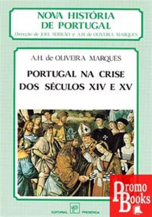 NOVA HISTÓRIA DE PORTUGAL: PORTUGAL NA CRISE DOS SÉCULOS XIV E XV