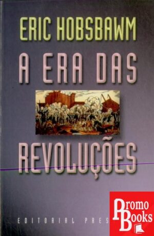 A ERA DAS REVOLUÇÕES