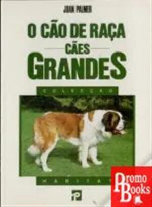 O CÃO DE RAÇA: CÃES DE RAÇA GRANDE