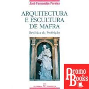 ARQUITECTURA E ESCULTURA DE MAFRA
