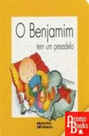 O BENJAMIM TEM UM PESADELO