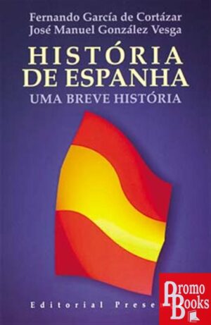 HISTÓRIA DE ESPANHA: UMA BREVE HISTÓRIA