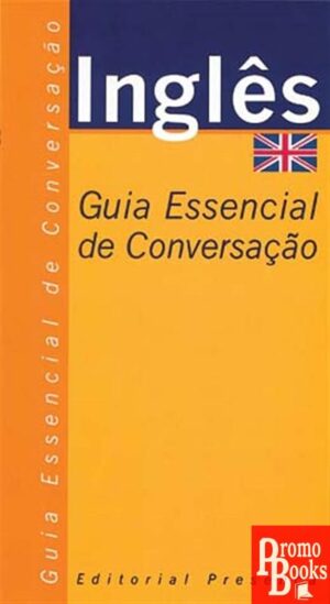 GUIA ESSENCIAL DE CONVERSAÇÃO: INGLÊS
