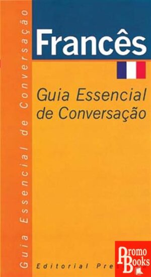 GUIA ESSENCIAL DE CONVERSAÇÃO: FRANCÊS