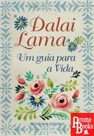 UM GUIA PARA A VIDA; SUA SANTIDADE O DALAI LAMA E HOWARD CUTLER