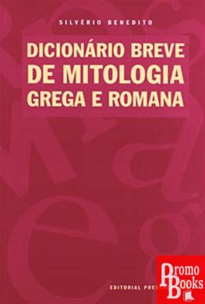 DICIONÁRIO BREVE DE MITOLOGIA GREGA E ROMANA