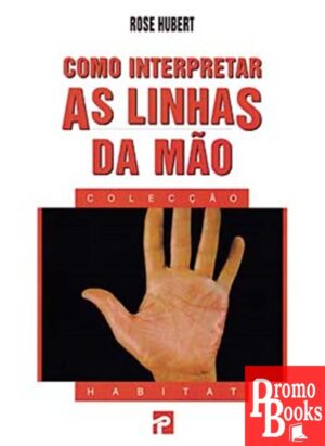 COMO INTERPRETAR AS LINHAS DA MÃO