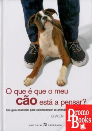 O QUE É QUE O MEU CÃO ESTÁ A PENSAR?