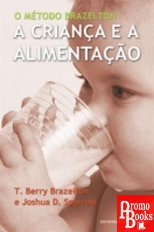 O MÉTODO BRAZELTON: A CRIANÇA E A ALIMENTAÇÃO