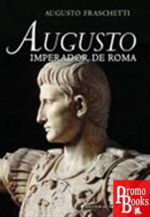 AUGUSTO: IMPERADOR DE ROMA
