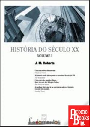 HISTÓRIA DO SÉCULO XX- VOLUME I
