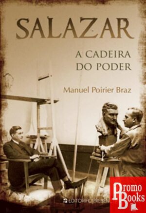 SALAZAR: A CADEIRA DO PODER