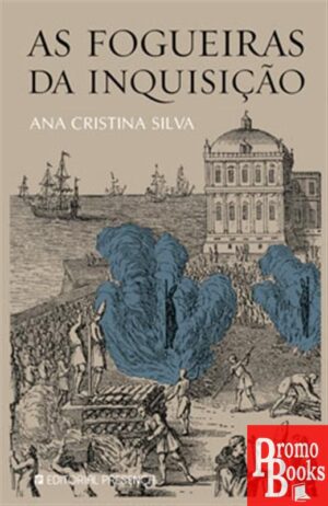 AS FOGUEIRAS DA INQUISIÇÃO