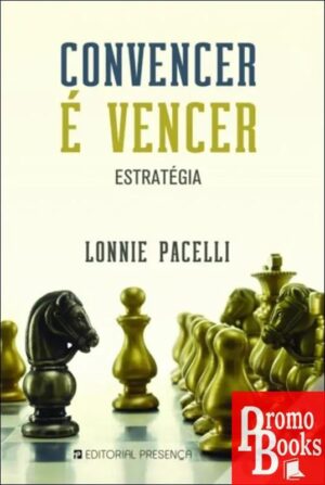 CONVENCER É VENCER: ESTRATÉGIA