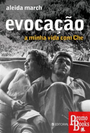 EVOCAÇÃO: A VIDA MINHA COM CHE