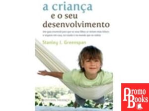 A CRIANÇA E O SEU DESENVOLVIMENTO