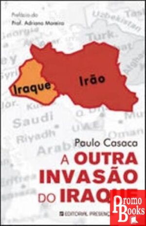 A OUTRA INVASÃO DO IRAQUE