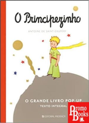 O PRINCIPEZINHO: O GRANDE LIVRO POP UP