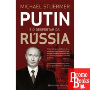 PUTIN E O DESPERTAR DA RÚSSIA