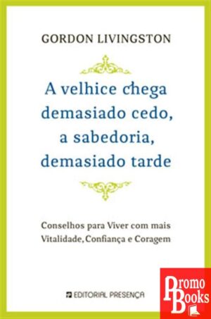 A VELHICE CHEGA DEMASIADO CEDO