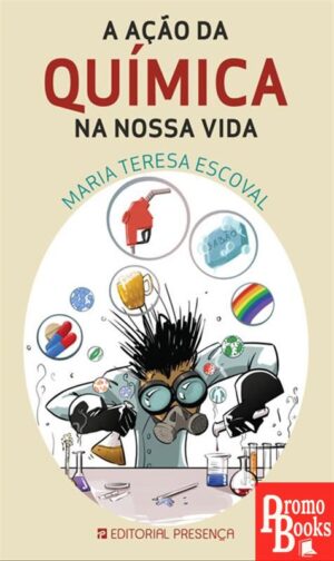 A AÇÃO DA QUÍMICA NA NOSSA VIDA