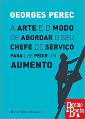 A ARTE E O MODO DE ABORDAR O SEU CHEFE DE SERVIÇO PARA LHE PEDIR UM AUMENTO
