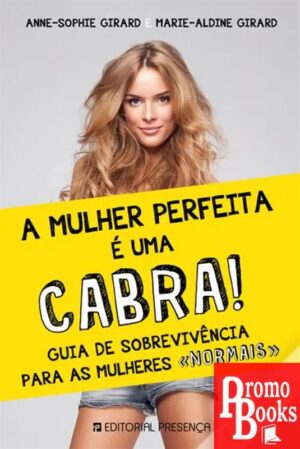 A MULHER PERFEITA É UMA CABRA!