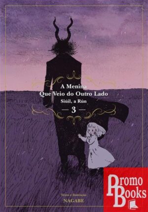 A MENINA QUE VEIO DO OUTRO LADO 3: SIÚIL, A RÚN