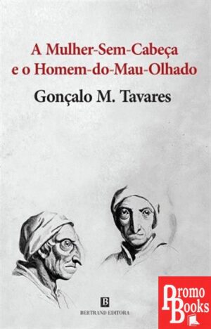 A MULHER-SEM-CABEÇA E O HOMEM-DO-MAU-OLHADO
