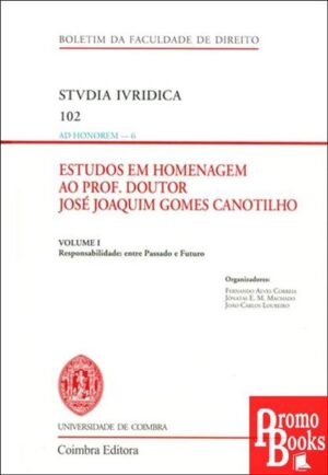 ESTUDOS EM HOMENAGEM AO PROF. DOUTOR JOSÉ JOAQUIM GOMES CANOTILHO: VOL.I