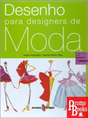 DESENHO PARA DESIGNERS DE MODA