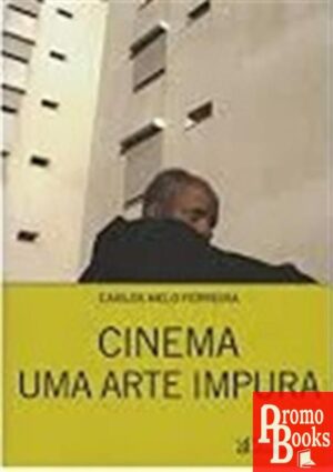 CINEMA - UMA ARTE IMPURA
