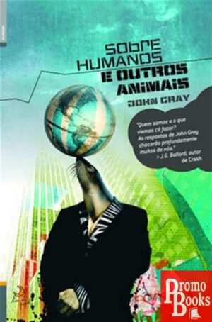 SOBRE HUMANOS E OUTROS ANIMAIS