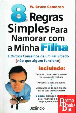 8 REGRAS SIMPLES PARA NAMORAR COM A MINHA FILHA