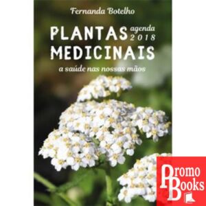 PLANTAS MEDICINAIS: A SAÚDE NAS NOSSAS MÃOS - AGENDA 2018