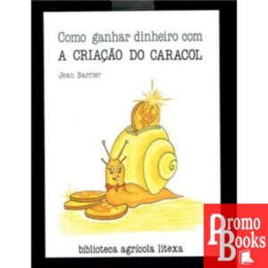 COMO GANHAR DINHEIRO COM A CRIAÇÃO DO CARACOL