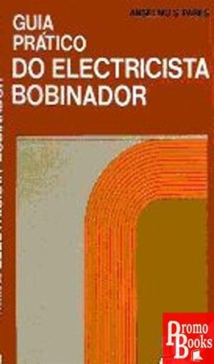 GUIA PRÁTICO DO ELECTRICISTA BOBINADOR