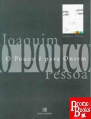 O POUCO É PARA ONTEM