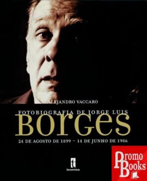 FOTOBIOGRAFIA DE JORGE LUÍS BORGES